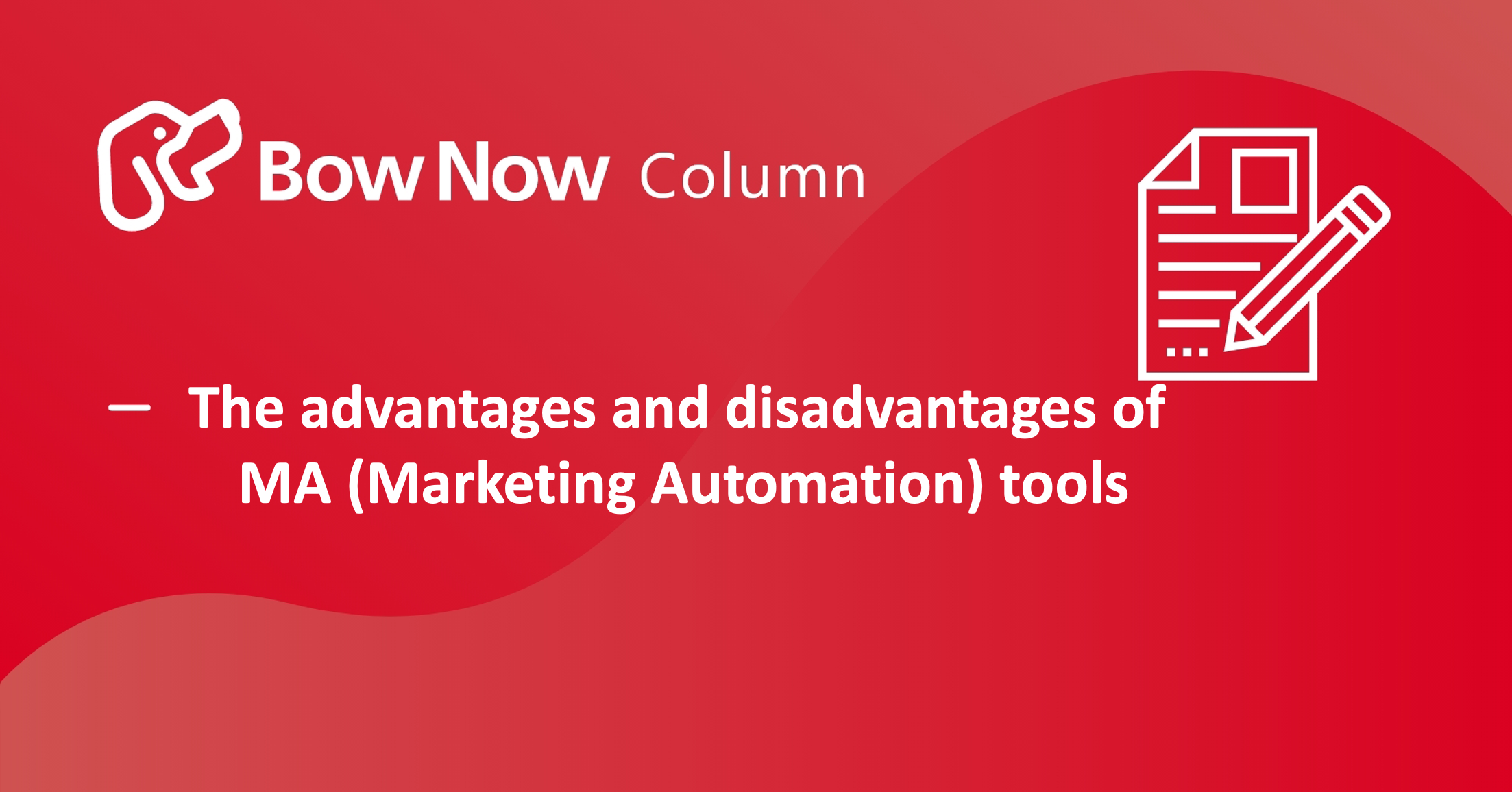 The advantages and disadvantages of MA (Marketing Automation) tools